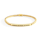 Be Brave. Be Strong. Be Badass Beaded Inspire Bracelet