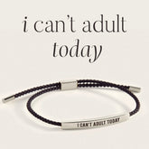 I Can't Adult Today Inspire Bracelet